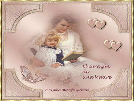 El corazón de una Madre Por: Carmen Morey (Mujer nueva)