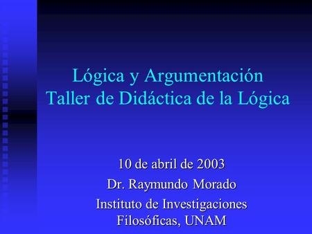 Lógica y Argumentación Taller de Didáctica de la Lógica
