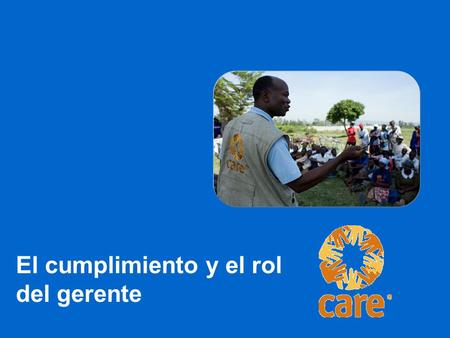El cumplimiento y el rol del gerente. Temas a tratar Expectativas de los gerentes al promover el cumplimiento Recursos para los gerentes –Técnicos –Comerciales.