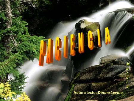 Autora texto: Donna Levine MarciaMarcia MarciaMarcia.