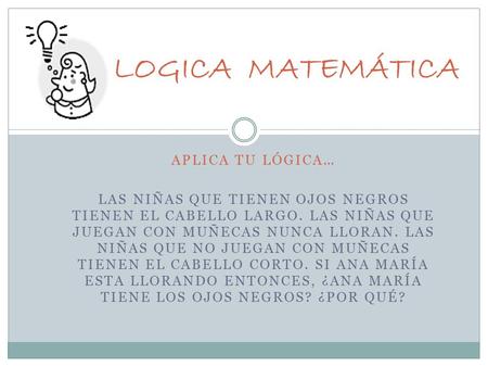 LOGICA MATEMÁTICA APLICA TU LÓGICA…