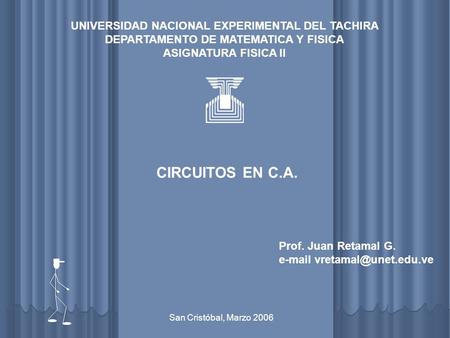 CIRCUITOS EN C.A. UNIVERSIDAD NACIONAL EXPERIMENTAL DEL TACHIRA