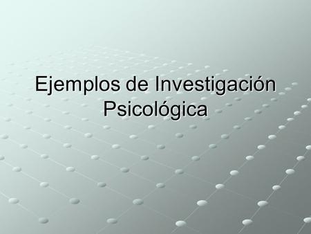 Ejemplos de Investigación Psicológica