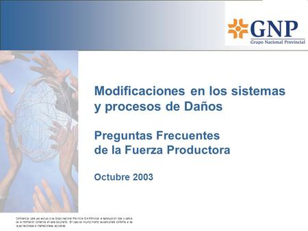 Modificaciones en los sistemas y procesos de Daños Preguntas Frecuentes de la Fuerza Productora Octubre 2003.