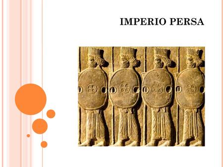 IMPERIO PERSA. UBICACIÓN GEOGRÁFICA Meseta de Irán.