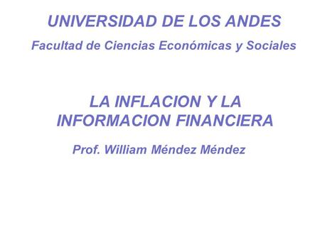 UNIVERSIDAD DE LOS ANDES LA INFLACION Y LA INFORMACION FINANCIERA