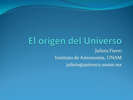 Julieta Fierro Instituto de Astronomía, UNAM