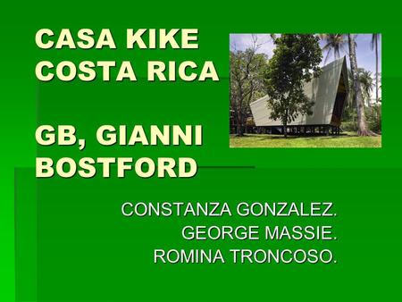 CASA KIKE COSTA RICA GB, GIANNI BOSTFORD