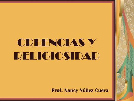 CREENCIAS Y RELIGIOSIDAD