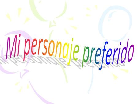 Mi personaje preferido