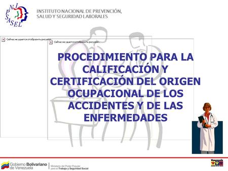 INSTITUTO NACIONAL DE PREVENCIÓN, SALUD Y SEGURIDAD LABORALES PROCEDIMIENTO PARA LA CALIFICACIÓN Y CERTIFICACIÓN DEL ORIGEN OCUPACIONAL DE LOS ACCIDENTES.