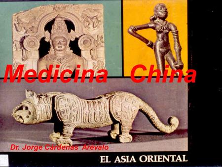 Medicina China Dr. Jorge Cárdenas Arévalo. Buda Kiung Fu-tse Confucio Buda Kiung Fu-tse Confucio.