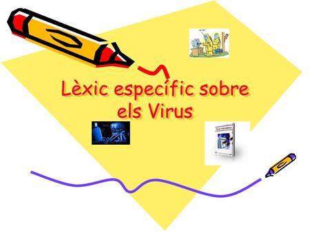 Lèxic específic sobre els Virus