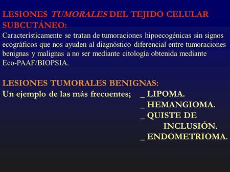 LESIONES TUMORALES DEL TEJIDO CELULAR SUBCUTÁNEO: