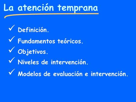 La atención temprana Definición. Fundamentos teóricos. Objetivos.