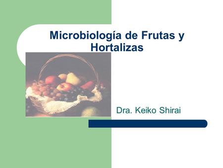 Microbiología de Frutas y Hortalizas