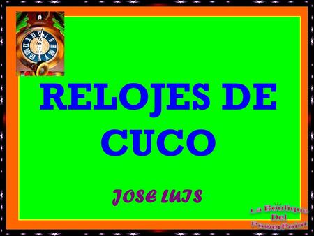 RELOJES DE CUCO JOSE LUIS.