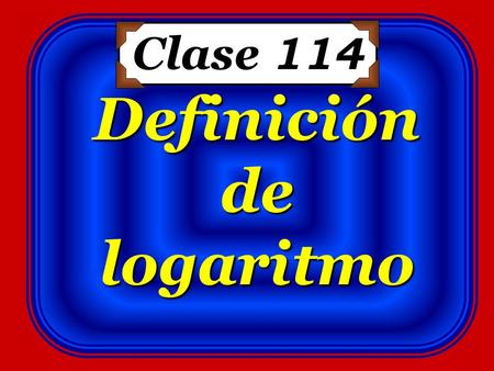 Definición de logaritmo
