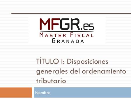 TÍTULO I: Disposiciones generales del ordenamiento tributario