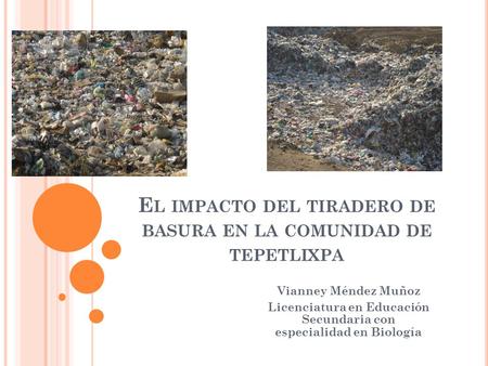 El impacto del tiradero de basura en la comunidad de tepetlixpa