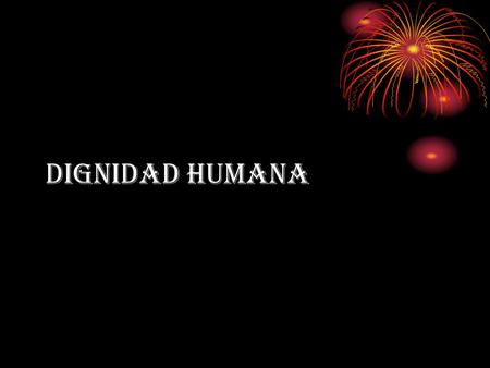 Dignidad humana.