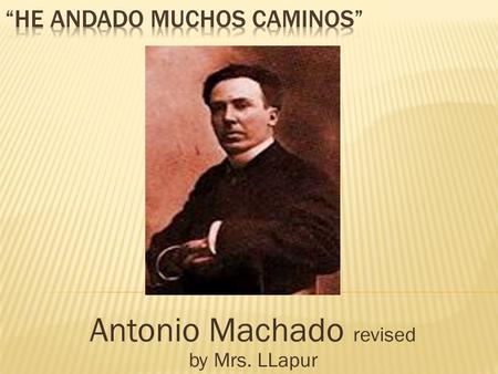 “He andado muchos caminos”