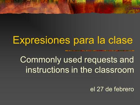Expresiones para la clase Commonly used requests and instructions in the classroom el 27 de febrero.