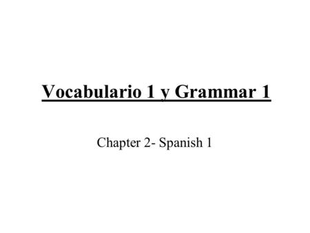 Vocabulario 1 y Grammar 1 Chapter 2- Spanish 1. To ask someone’s age and birthday/ Responses ¿Cuántos años tienes?- How old are you? Tengo quince años.-
