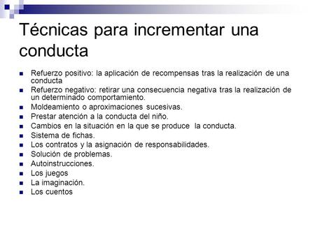 Técnicas para incrementar una conducta