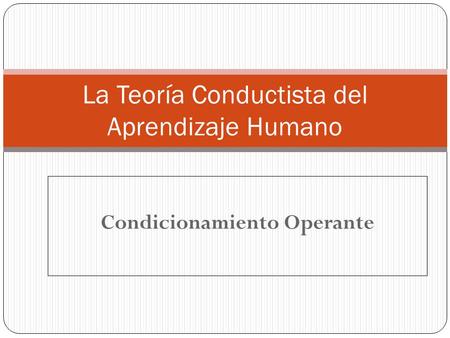 La Teoría Conductista del Aprendizaje Humano