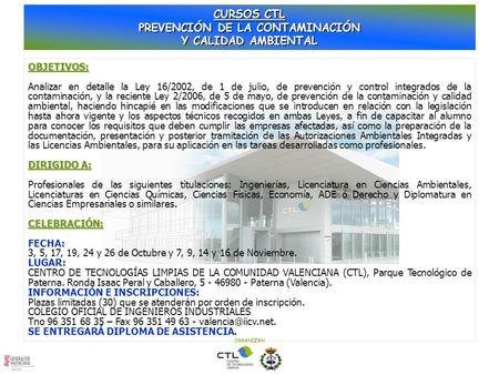 OBJETIVOS: Analizar en detalle la Ley 16/2002, de 1 de julio, de prevención y control integrados de la contaminación, y la reciente Ley 2/2006, de 5 de.