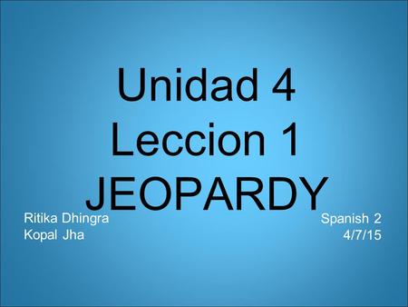Unidad 4 Leccion 1 JEOPARDY