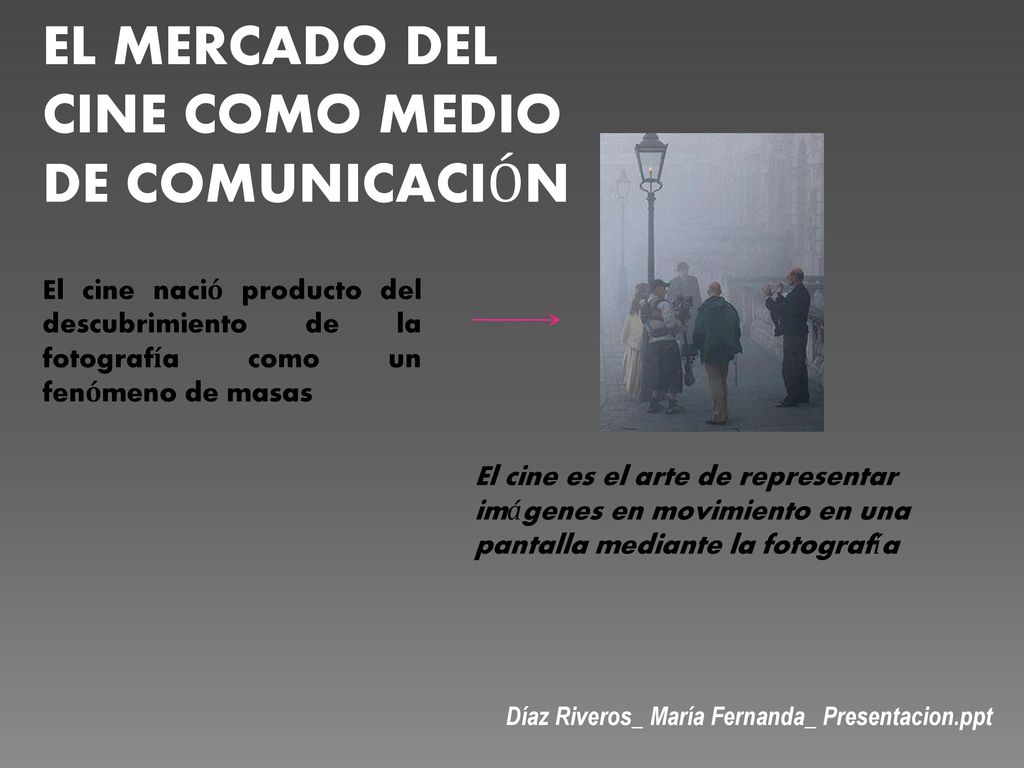 EL MERCADO DEL CINE COMO MEDIO DE COMUNICACIÓN - ppt descargar