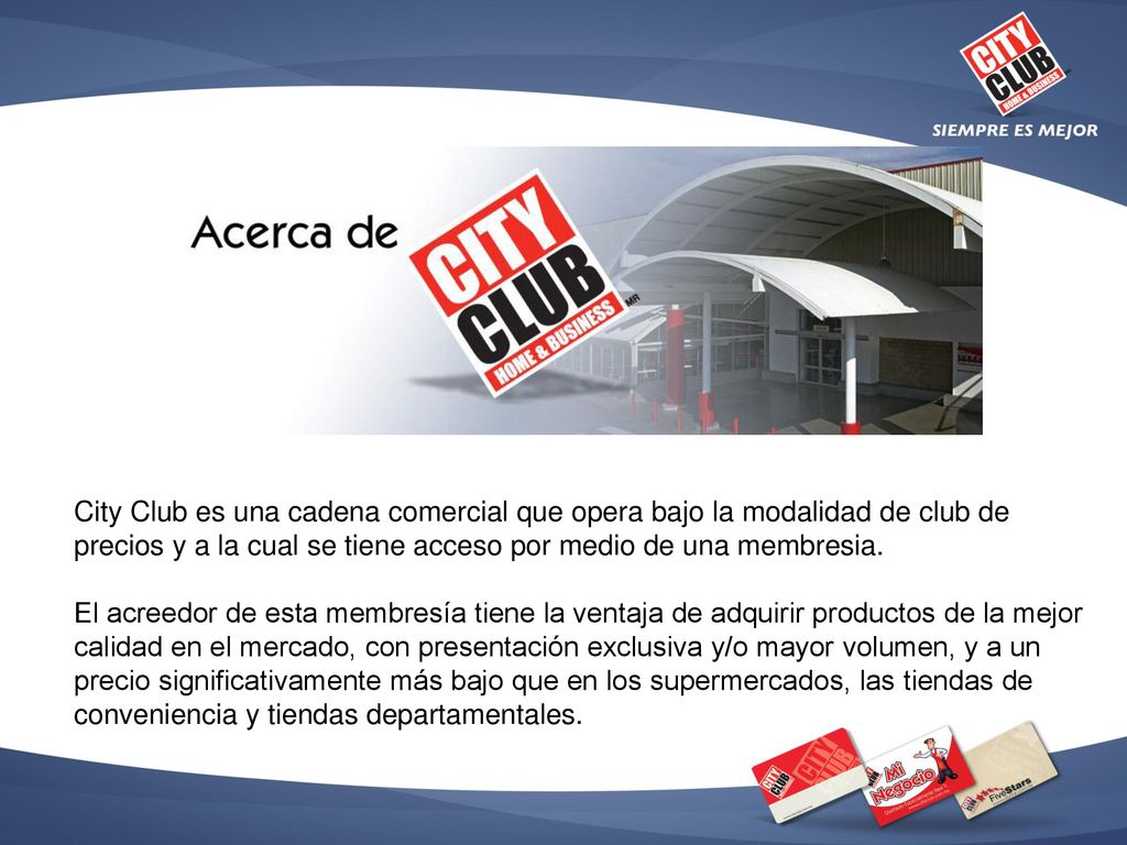City Club es una cadena comercial que opera bajo la modalidad de club de  precios y a la cual se tiene acceso por medio de una membresia. El acreedor  de. - ppt descargar