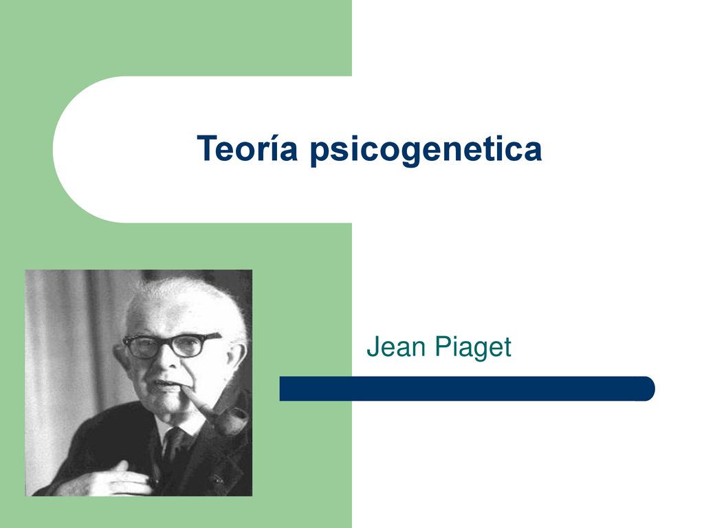 Teor a psicogenetica Jean Piaget. ppt descargar