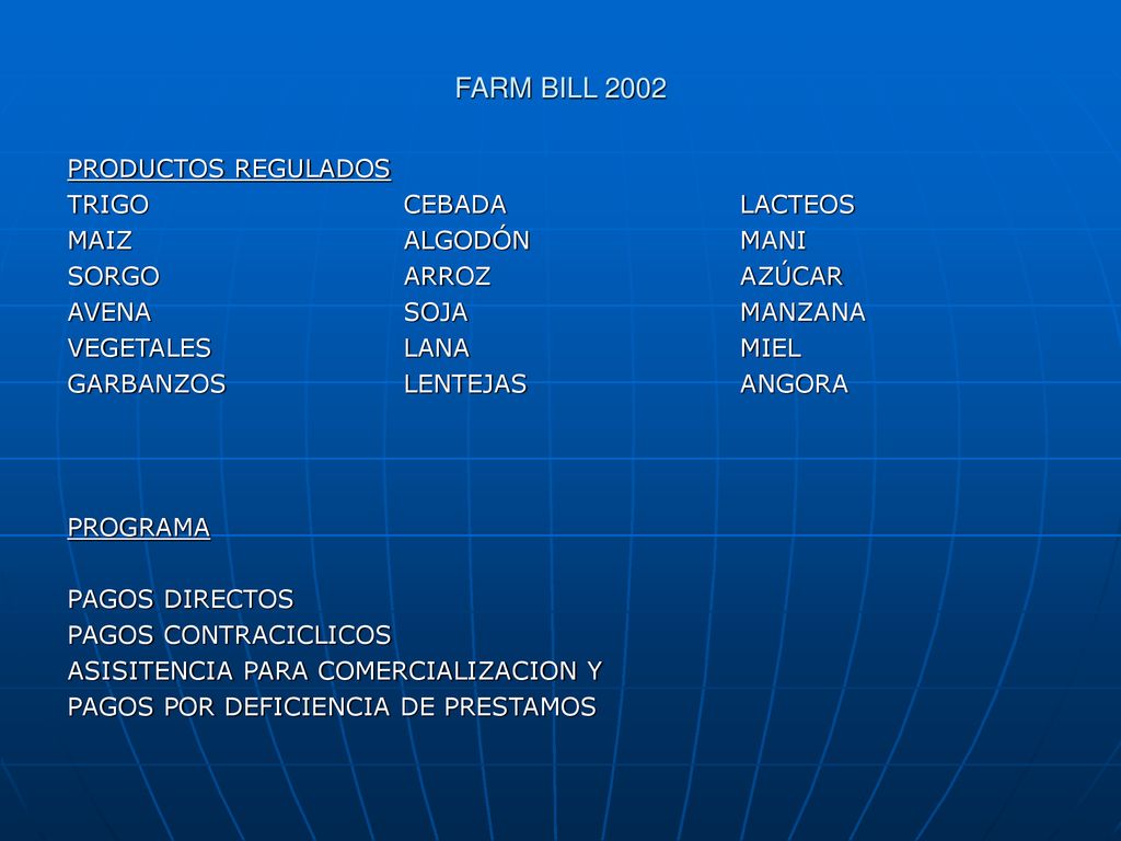 Drástico Es mas que Australia FARM BILL 2002 PRODUCTOS REGULADOS TRIGO CEBADA LACTEOS - ppt descargar