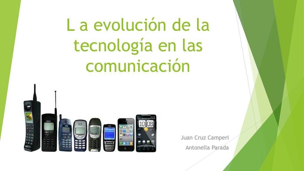 L a evolución de la tecnología en las comunicación - ppt descargar