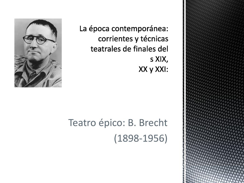 Teatro épico: B. Brecht ( ) - ppt descargar