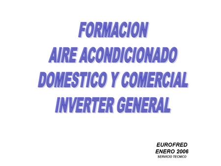 FORMACION AIRE ACONDICIONADO DOMESTICO Y COMERCIAL INVERTER GENERAL