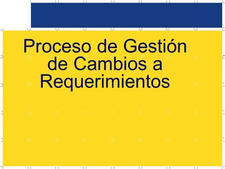 1 Gracias Proceso de Gestión de Cambios a Requerimientos.