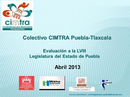 Correo electrónico: F undación para el D esarrollo M unicipal S ustentable A.C. Colectivo CIMTRA Puebla-Tlaxcala Evaluación.