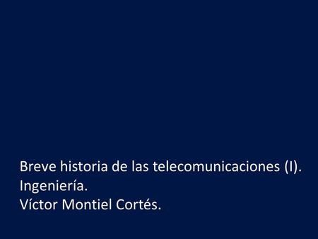 Breve historia de las telecomunicaciones (I).