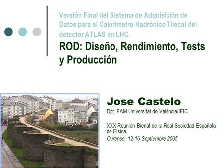 Versión Final del Sistema de Adquisición de Datos para el Calorímetro Hadrónico Tilecal del detector ATLAS en LHC. ROD: Diseño, Rendimiento, Tests y Producción.