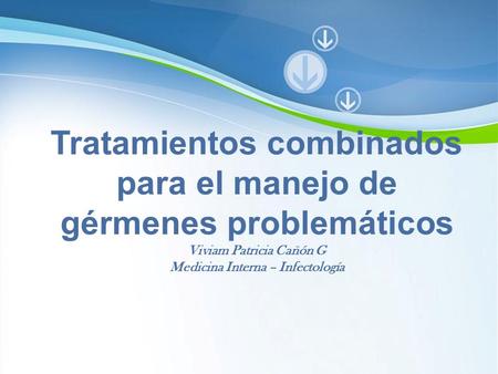 Tratamientos combinados para el manejo de gérmenes problemáticos