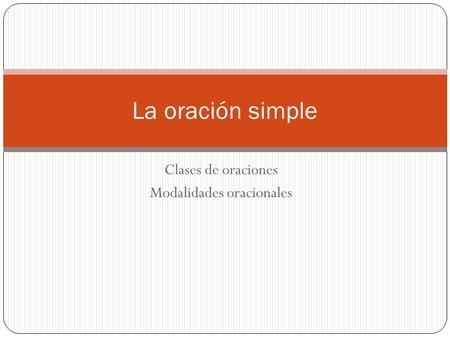 Clases de oraciones Modalidades oracionales