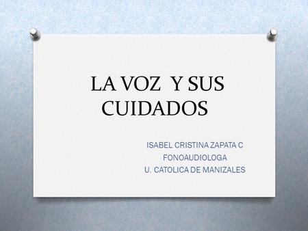 ISABEL CRISTINA ZAPATA C FONOAUDIOLOGA U. CATOLICA DE MANIZALES
