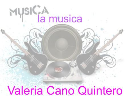 La musica Valeria Cano Quintero.