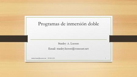 Programas de inmersión doble Stanley A. Lucero    559-661-05101.