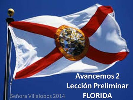 Avancemos 2 Lección Preliminar FLORIDA Señora Villalobos 2014.
