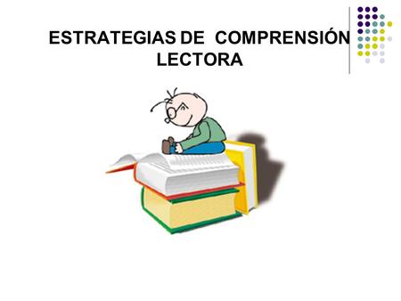 ESTRATEGIAS DE COMPRENSIÓN LECTORA